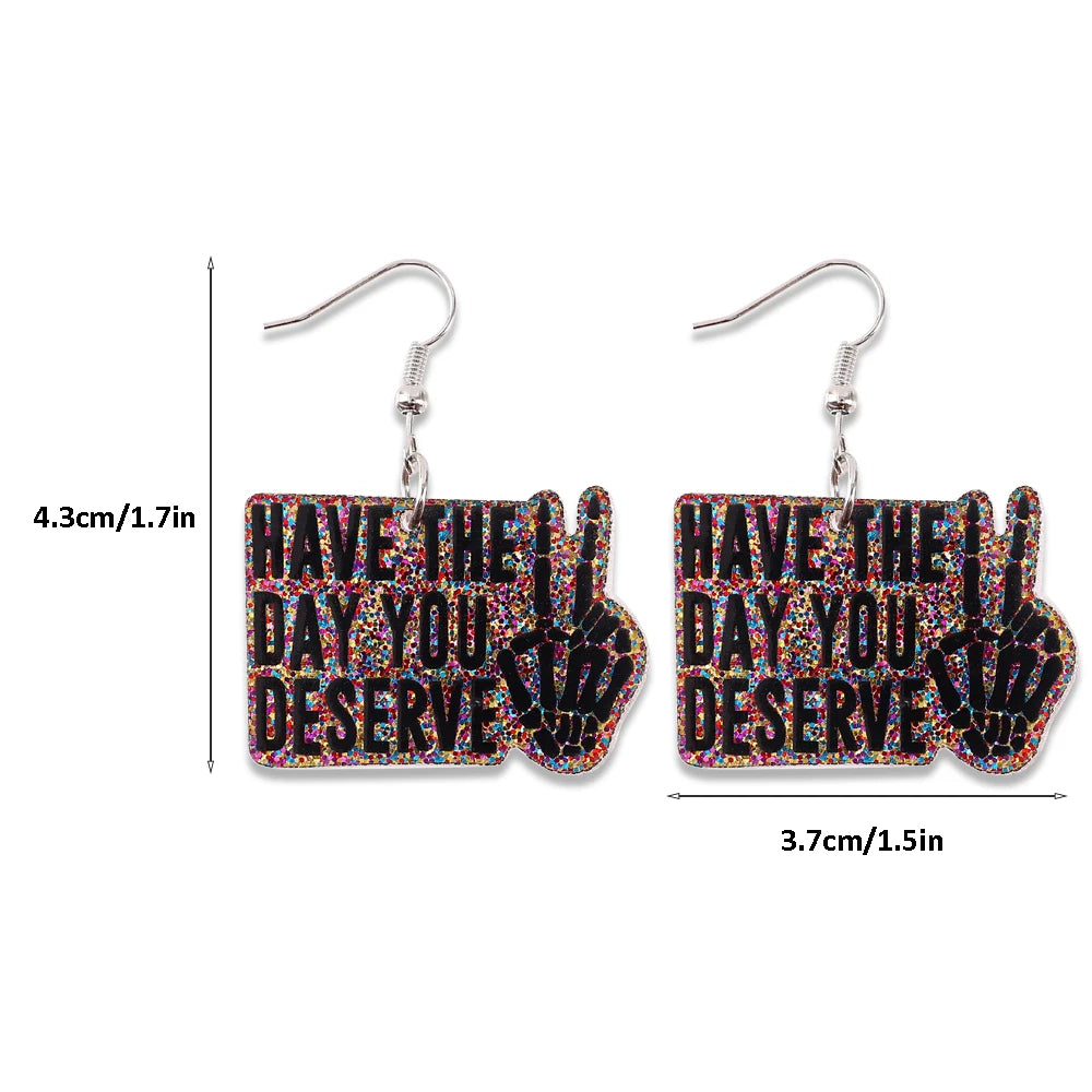 "have the day you deserve" Halloween Acrylic Earrings Bling Acrylic Gothic Style Earrings for Men and Women